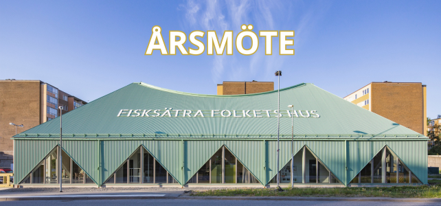 Kallelse till årsmöte i Fisksätra Folkets Hus förening